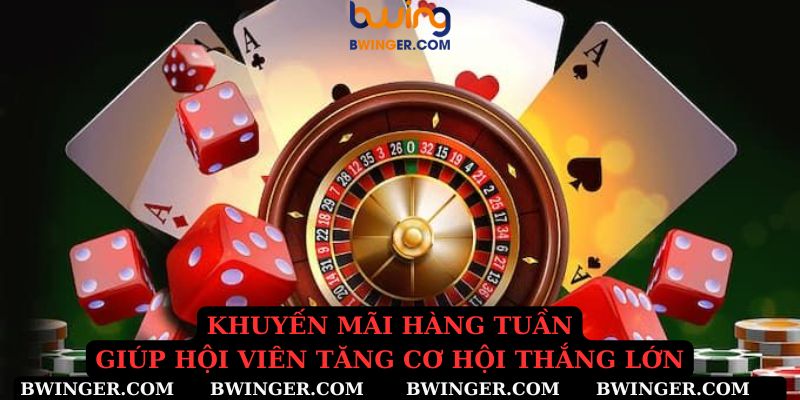 Khuyến mãi hàng tuần giúp hội viên tăng cơ hội thắng lớn